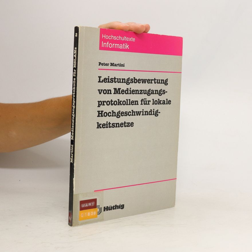 Peter Martini Leistungsbewertung von Medienzugangsprotokollen für lokale Hochgeschwindigkeitsnetze