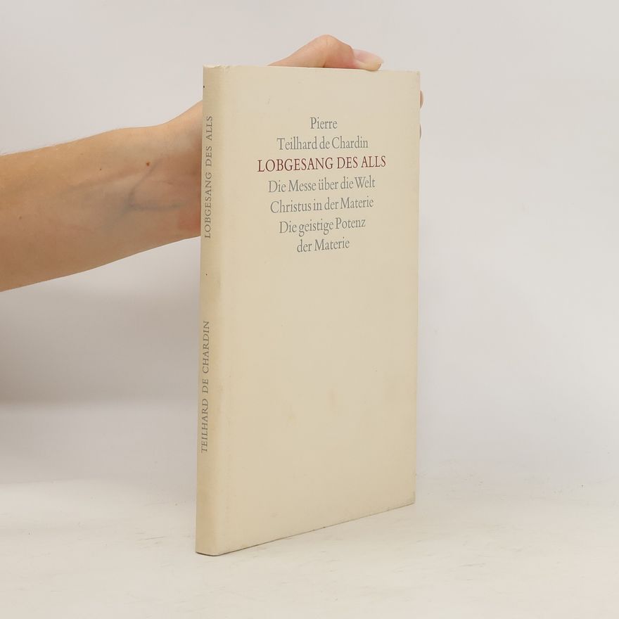 Pierre Teilhard de Chardin Lobgesang Des Alles