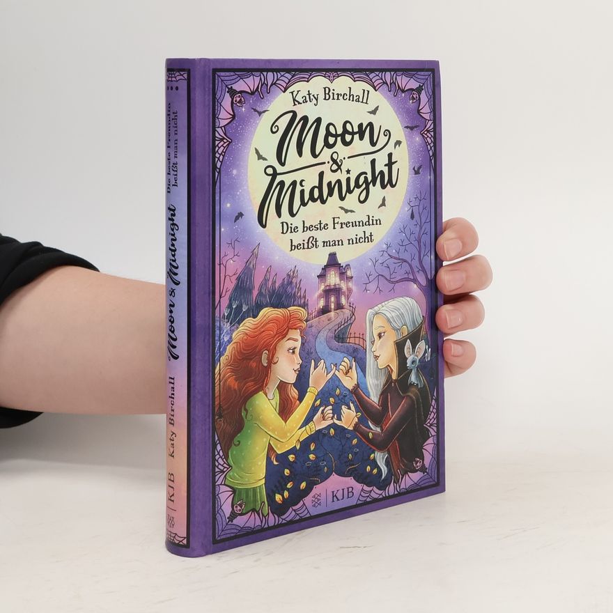 Katy Birchall Moon & Midnight − Die beste Freundin beißt man nicht