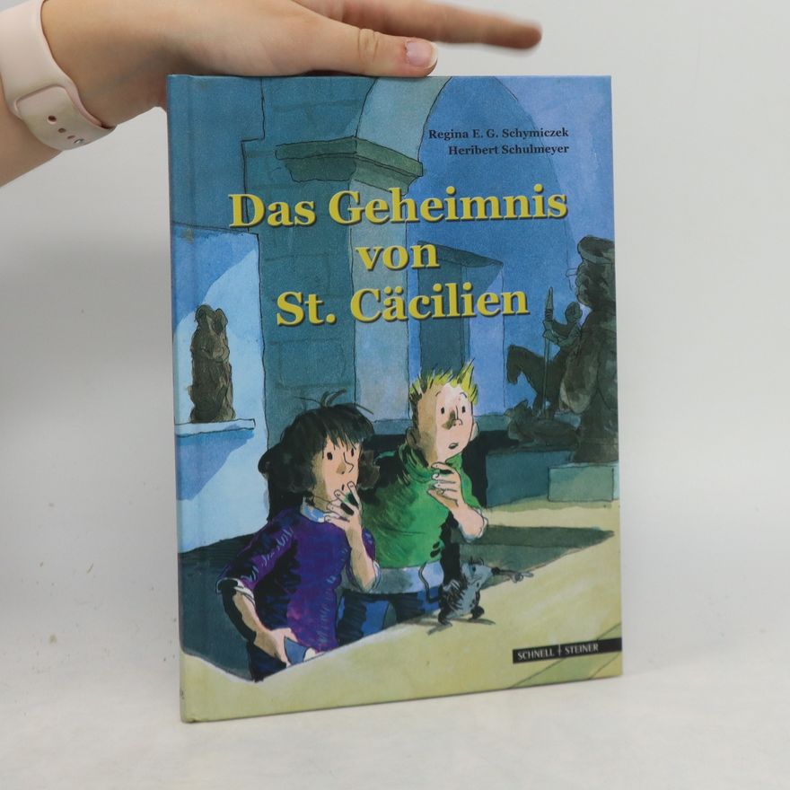 Regina E. G. Schymiczek Das Geheimnis von St. Cäcilien