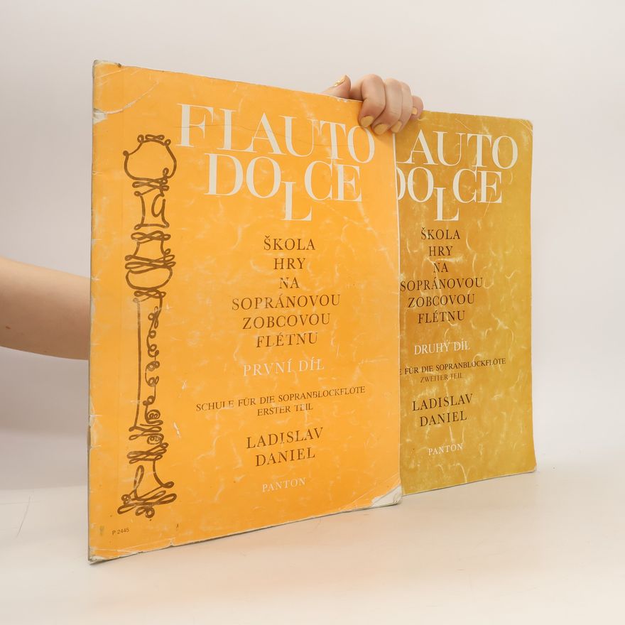 Ladislav Daniel Flauto Dolce: Škola hry na sopránovou zobcovou flétnu (1. a 2. díl)