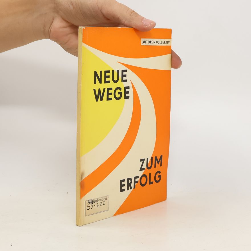Kolektiv autorů Neue Wege zum Erfolg