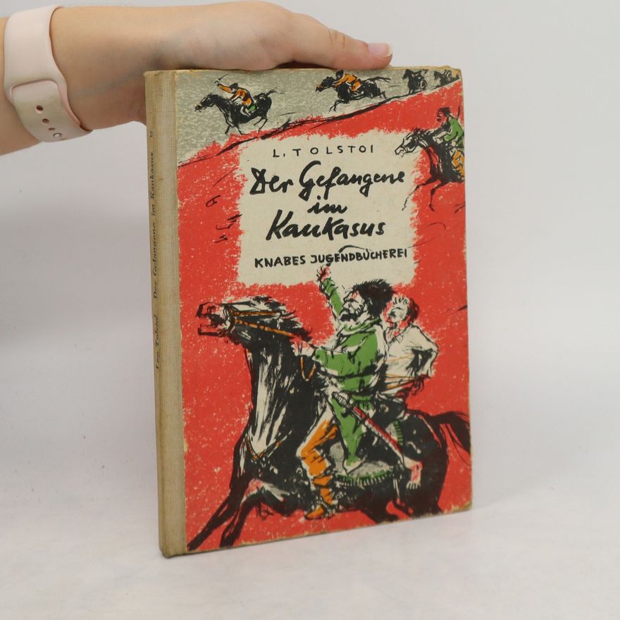 Lev Nikolajevič Tolstoj Der Gefangene im Kaukasus