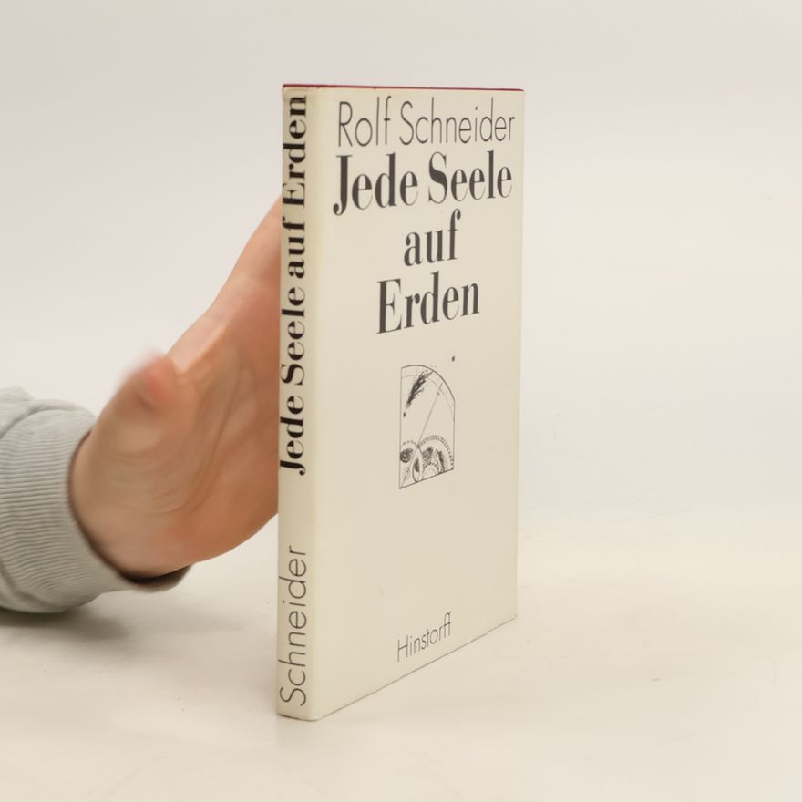 Rolf Schneider Jede Seele auf Erden