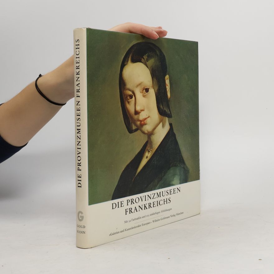 Kolektiv autorů Die Provinzmuseen Frankreichs