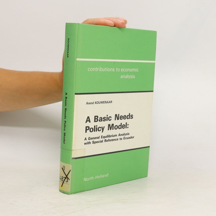 Arend Kouwenaar A Basic Needs Policy Model