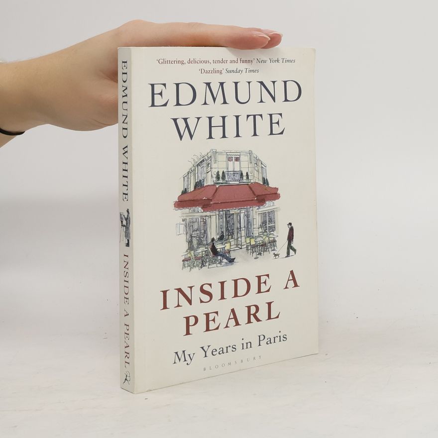 Edmund White Inside a Pearl