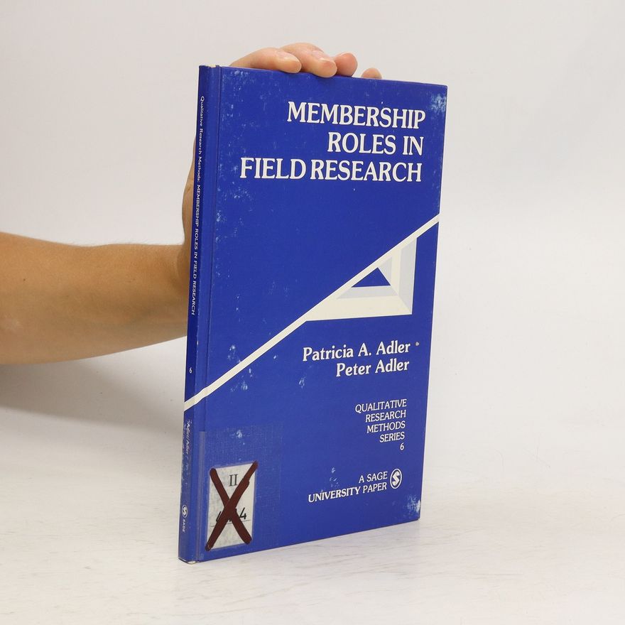 Patricia A. Adler Membership Roles in Field Research