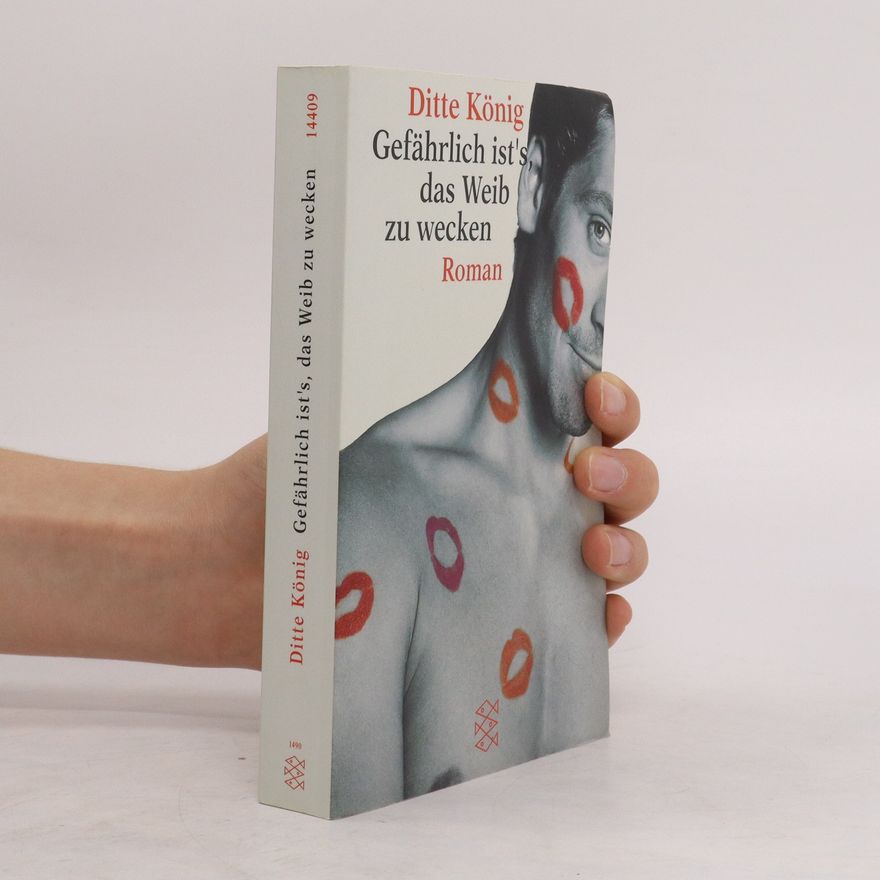 Ditte Bandini Gefährlich ist's, das Weib zu wecken