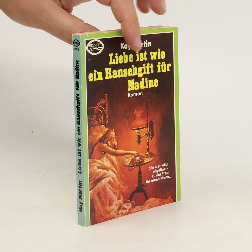 Kay Martin Liebe ist wie Rauschgift für Nadine