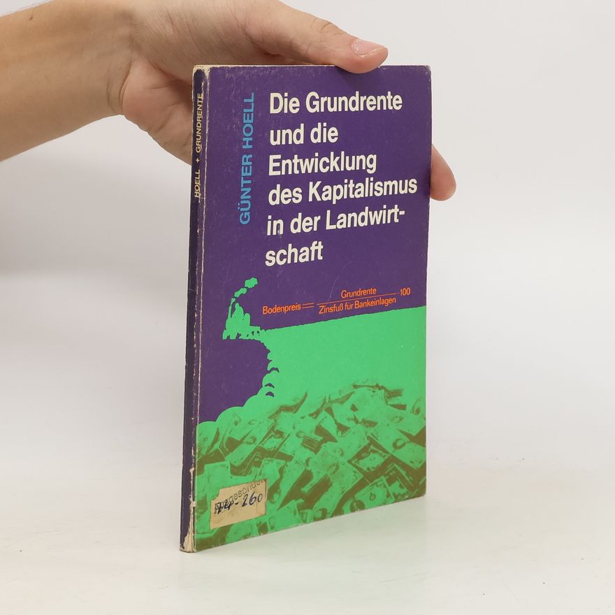 Günter Hoell Die Grundrente und die Entwicklung des Kapitalismus in der Landwirtschaft