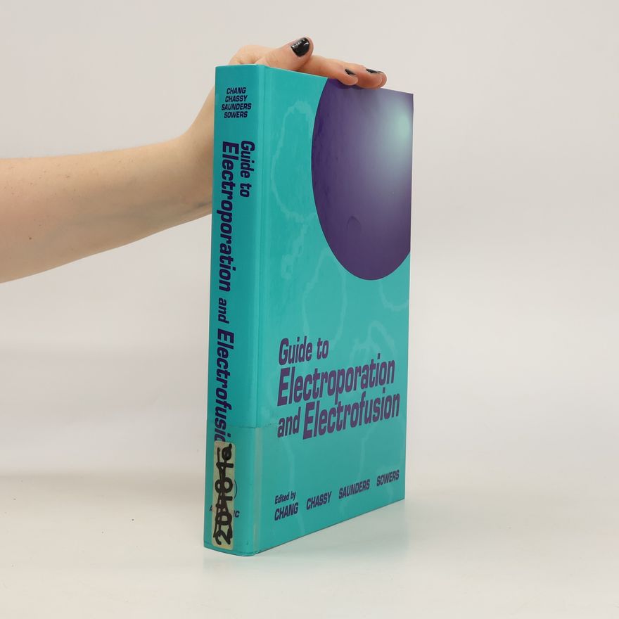 Donald C. Chang Guide to Electroporation and Electrofusion