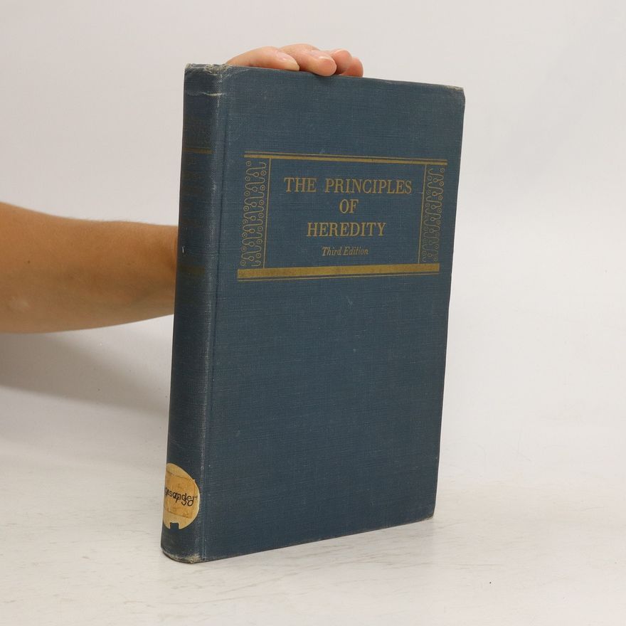 Laurence H. Snyder The Principles of Heredity