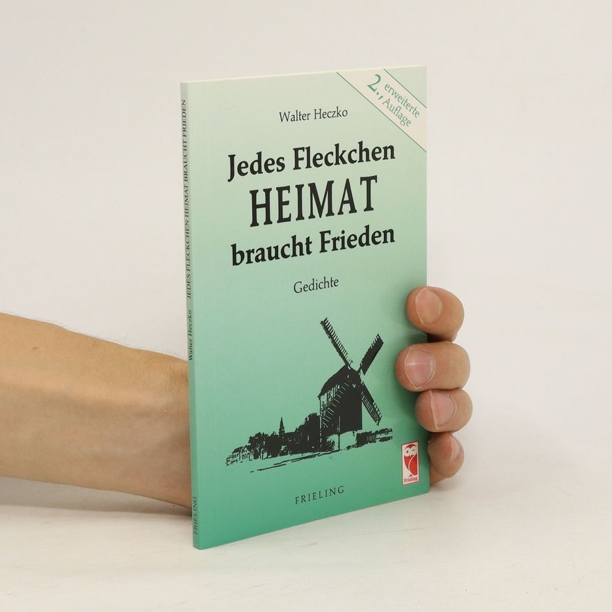 Walter Heczko Jedes Fleckchen Heimat braucht Frieden