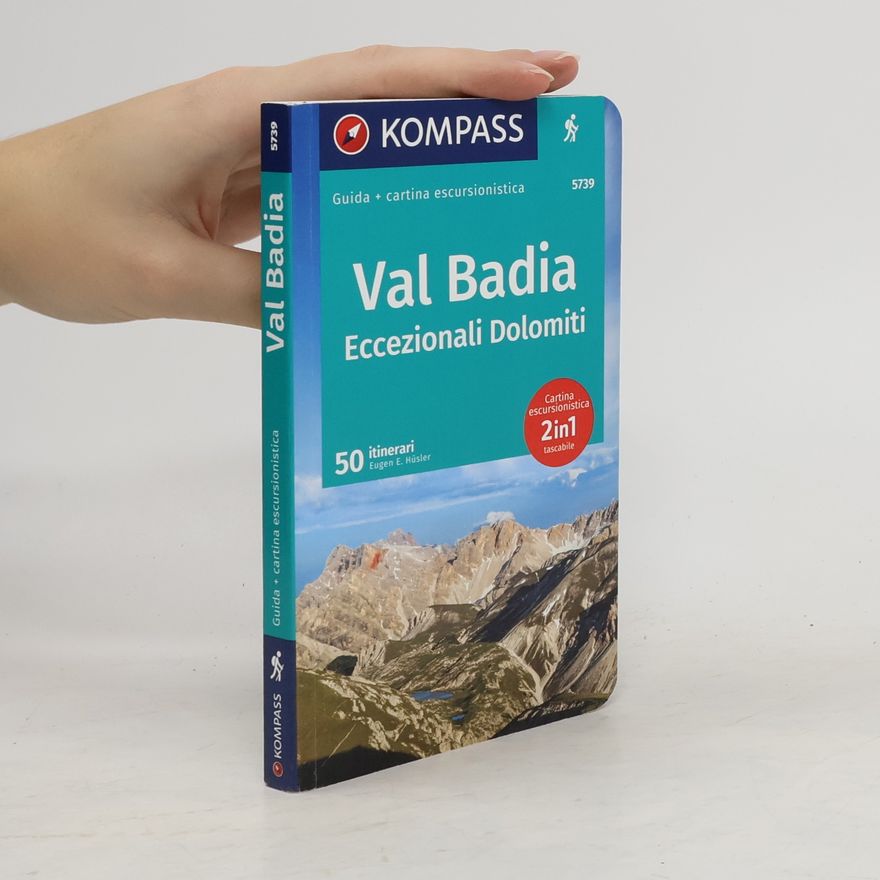Eugen Eduard Hüsler KOMPASS guida escursionistica 5739 Val Badia, Eccezionali Dolomiti