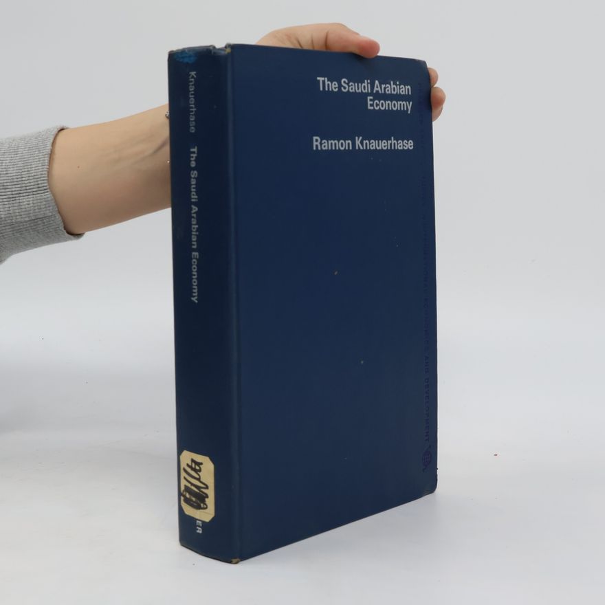 Ramon Knauerhase The Saudi Arabian Economy