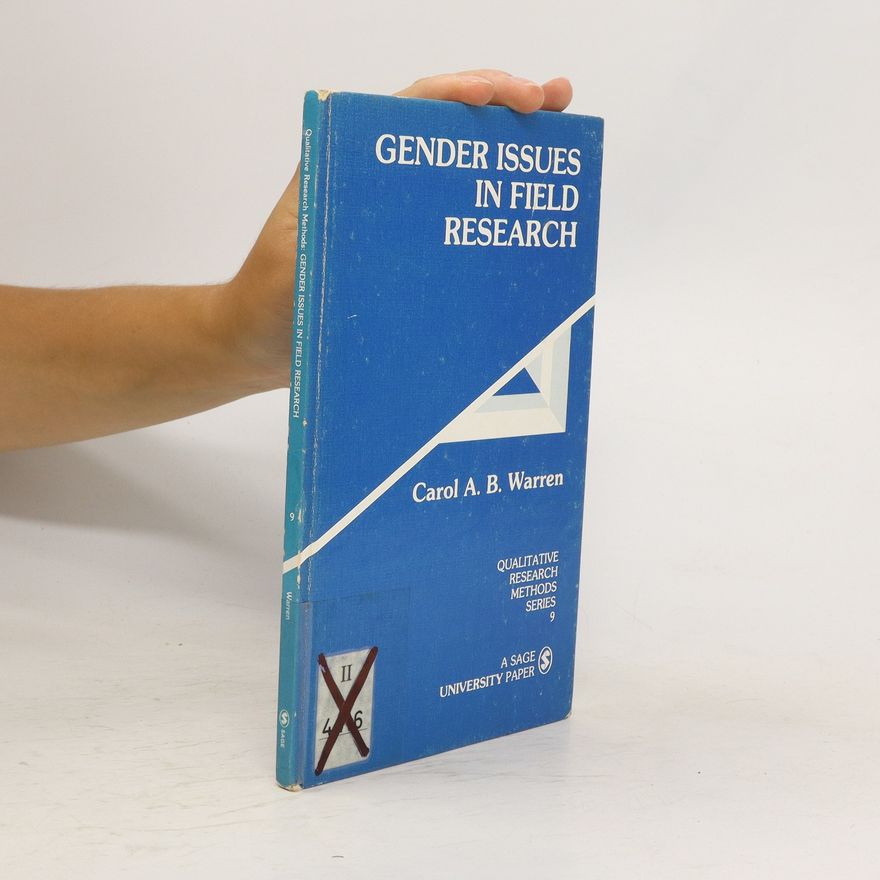 Carol A. B. Warren Gender Issues in Field Research