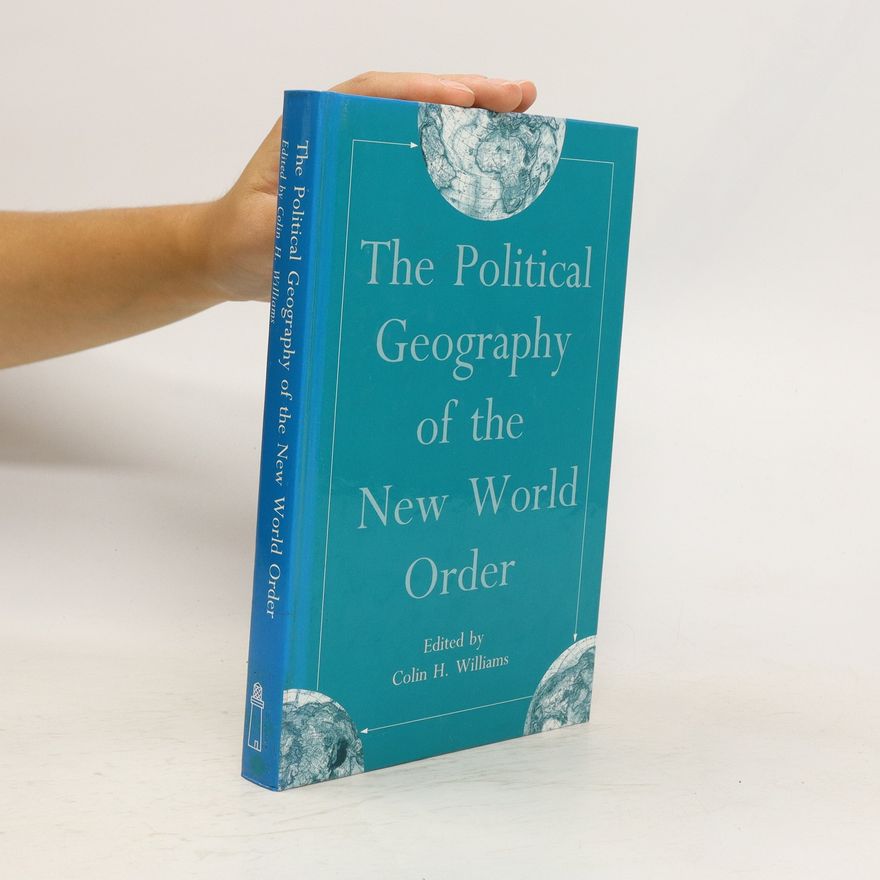Colin H. Williams The Political Geography of the New World Order