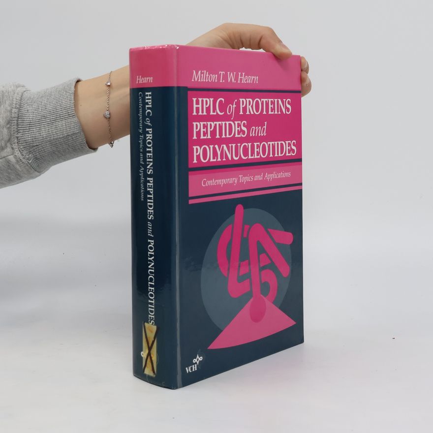 Milton T. W. Hearn HPLC of proteins, peptides and polynucleotides
