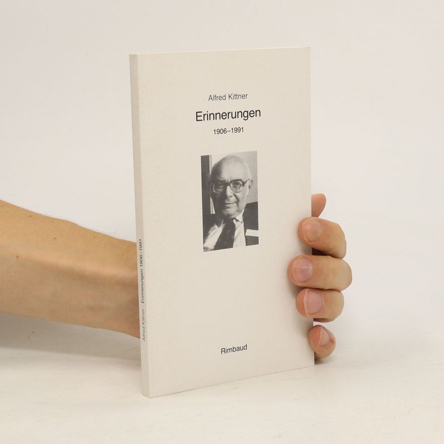 Alfred Kittner Erinnerungen 1906 - 1991