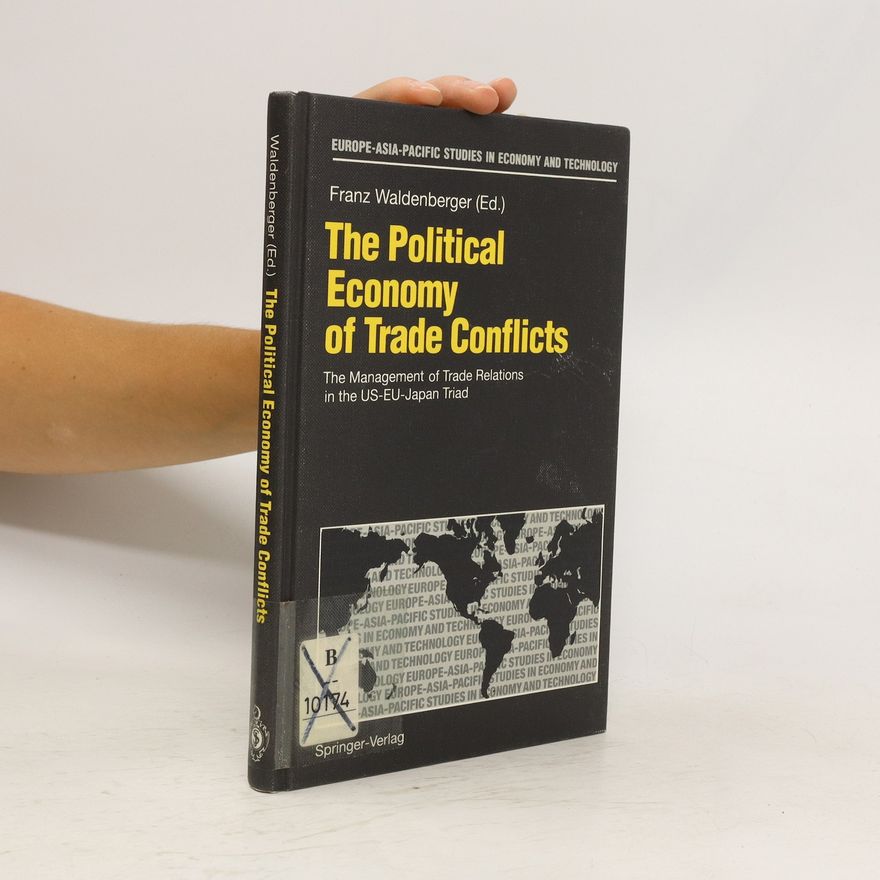 Franz Waldenberger The political economy of trade conflicts