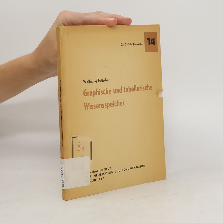 Wolfgang Feitscher Graphische und tabellarische Wissensspeicher