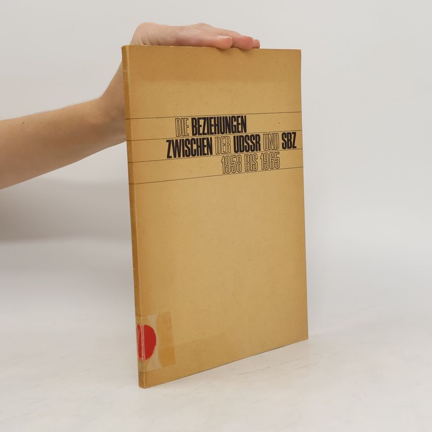 Various authors Die Beziehungen Zwischen der UdSSR und SBZ