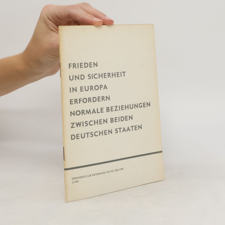 Autorenkollektiv Frieden und Sicherheit in Europa erfordern normale Beziehungen zwischen beiden deutschen Staaten