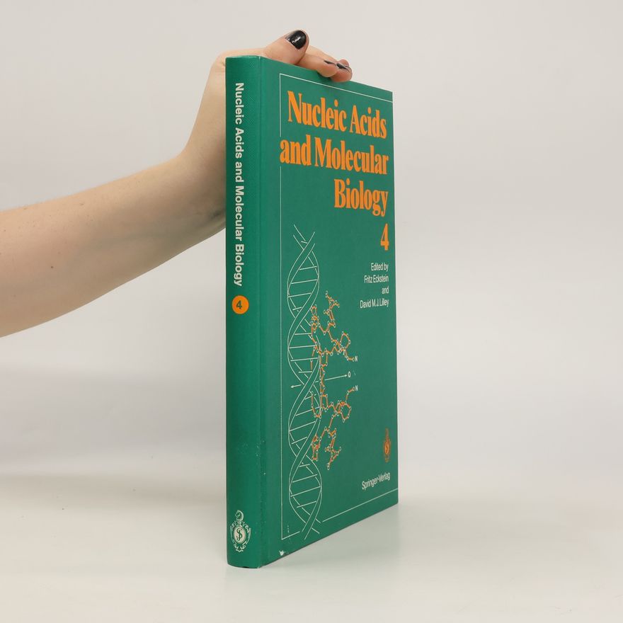 David M. J. Lilley Nucleic Acids and Molecular Biology 4