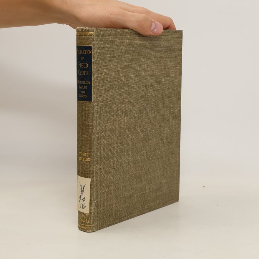 Michael Smith Kipps The Production of Field Crops. A Textbook of Agronomy