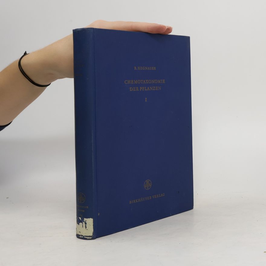 R. Hegnauer Chemotaxonomie der Pflanzen, Band 1