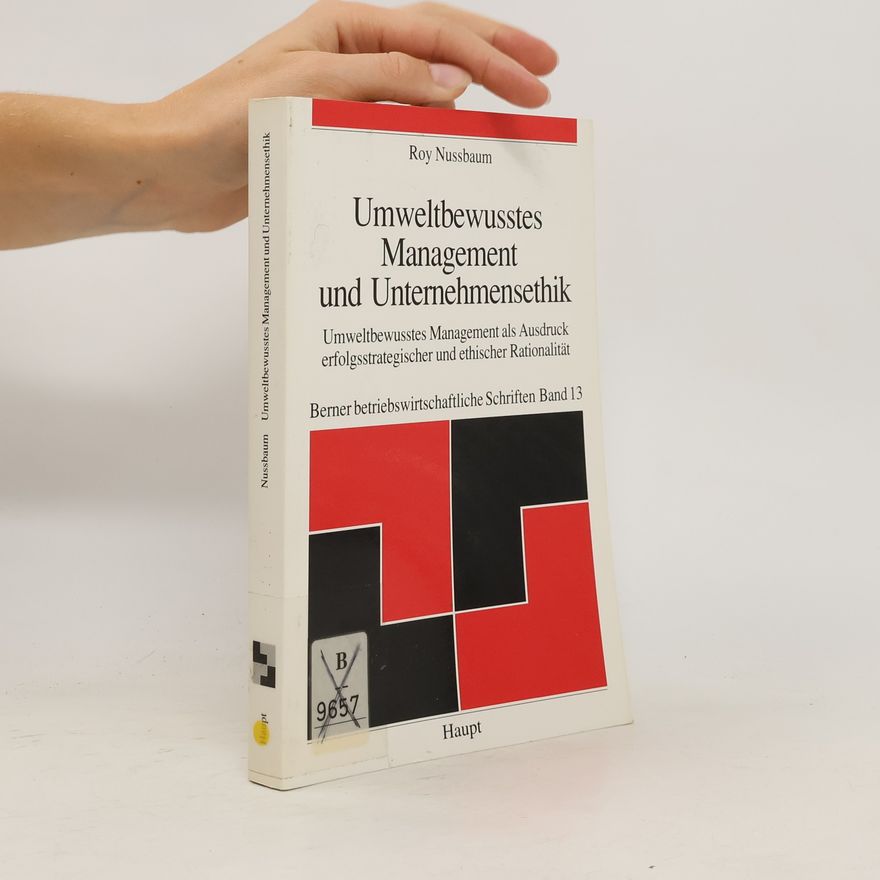 Roy Nussbaum Umweltbewusstes Management und Unternehmensethik