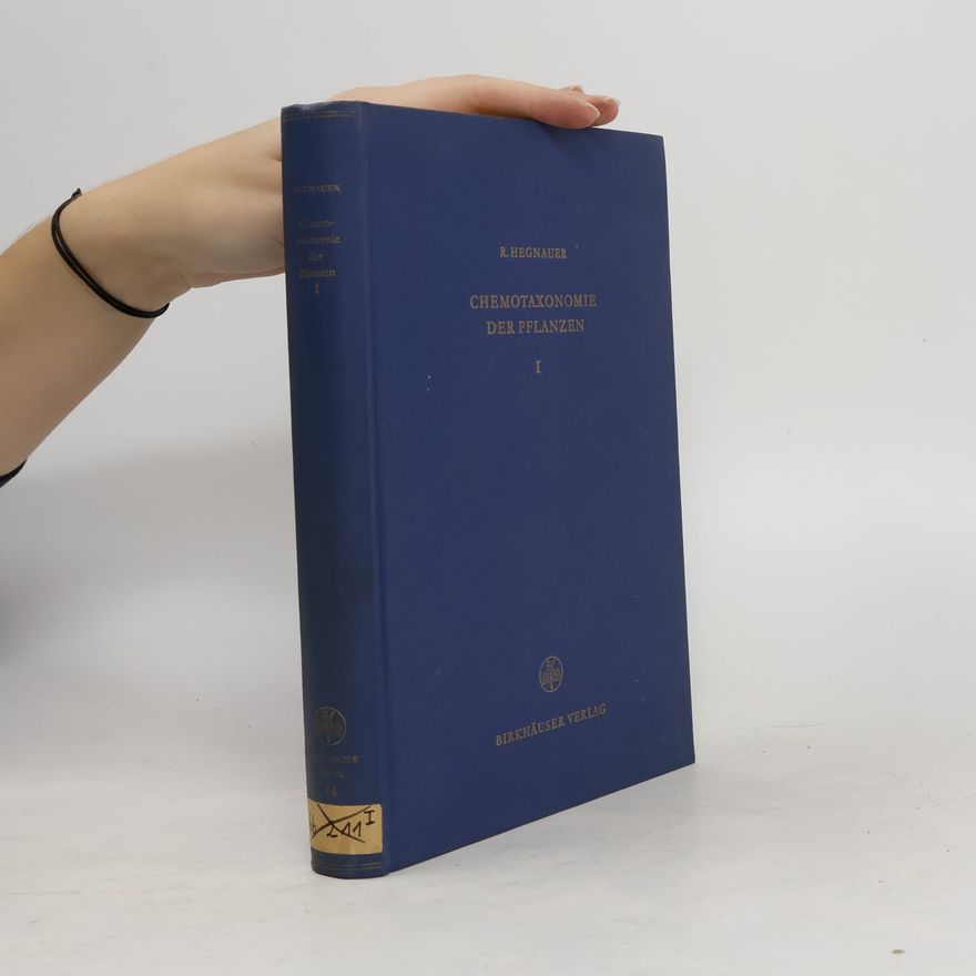 R. Hegnauer Chemotaxonomie der Pflanzen I.