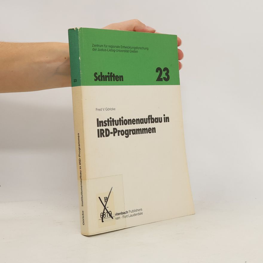 Fred V. Göricke Institutionenaufbau in IRD-Programmen