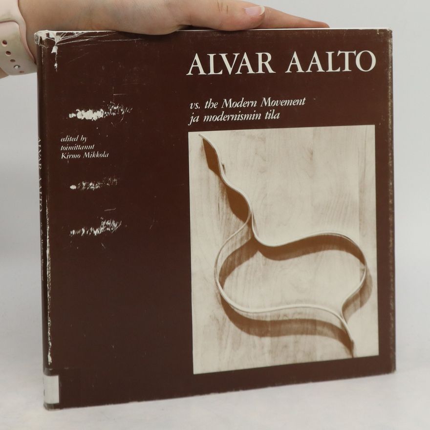Kirmo Mikkola Alvar Aalto vs. the modern movement