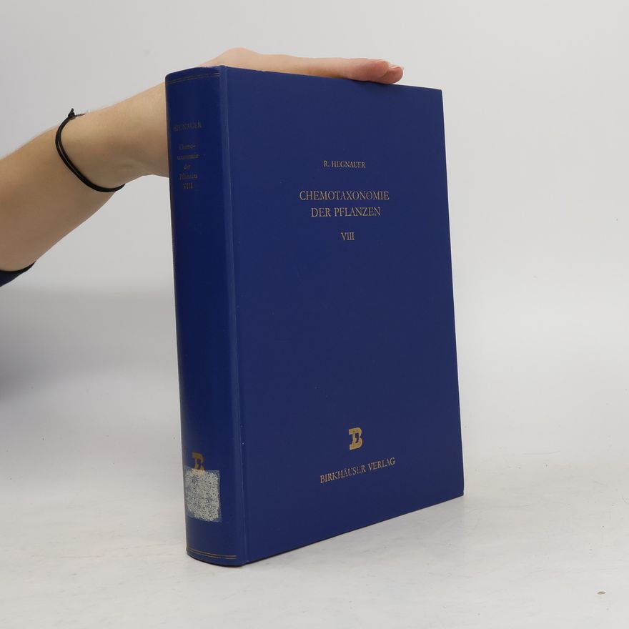 Robert Hegnauer Chemotaxonomie der Pflanzen VIII