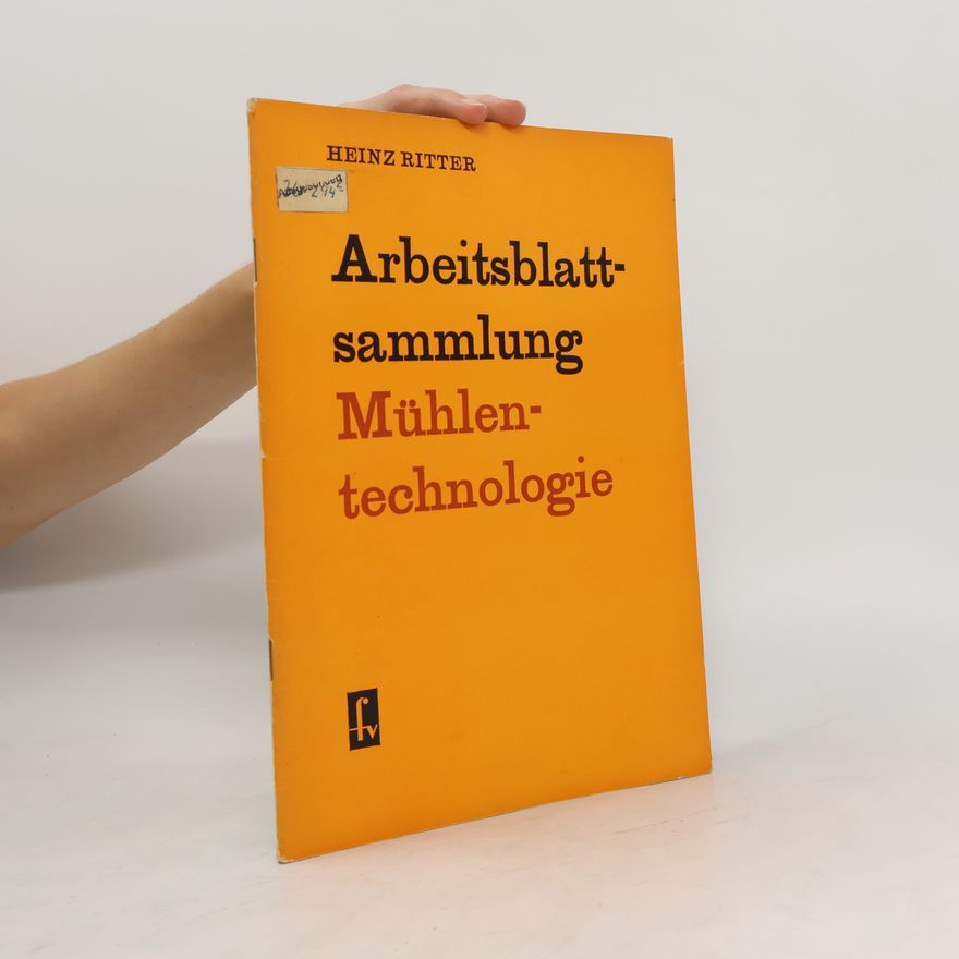 Heinz Ritter-Schaumburg Arbeitsblattsammlung Mühlentechnologie