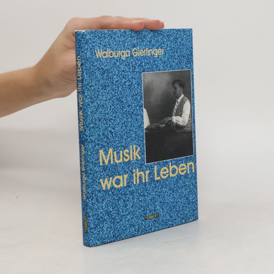 Walburga Gierlinger Musik war ihr Leben