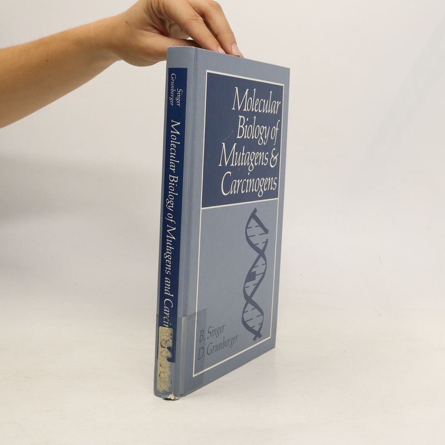 D. Grunberger Molecular Biology of Mutagens and Carcinogens