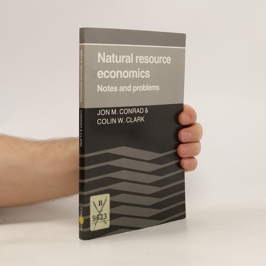 Colin W. Clark Natural Resource Economics