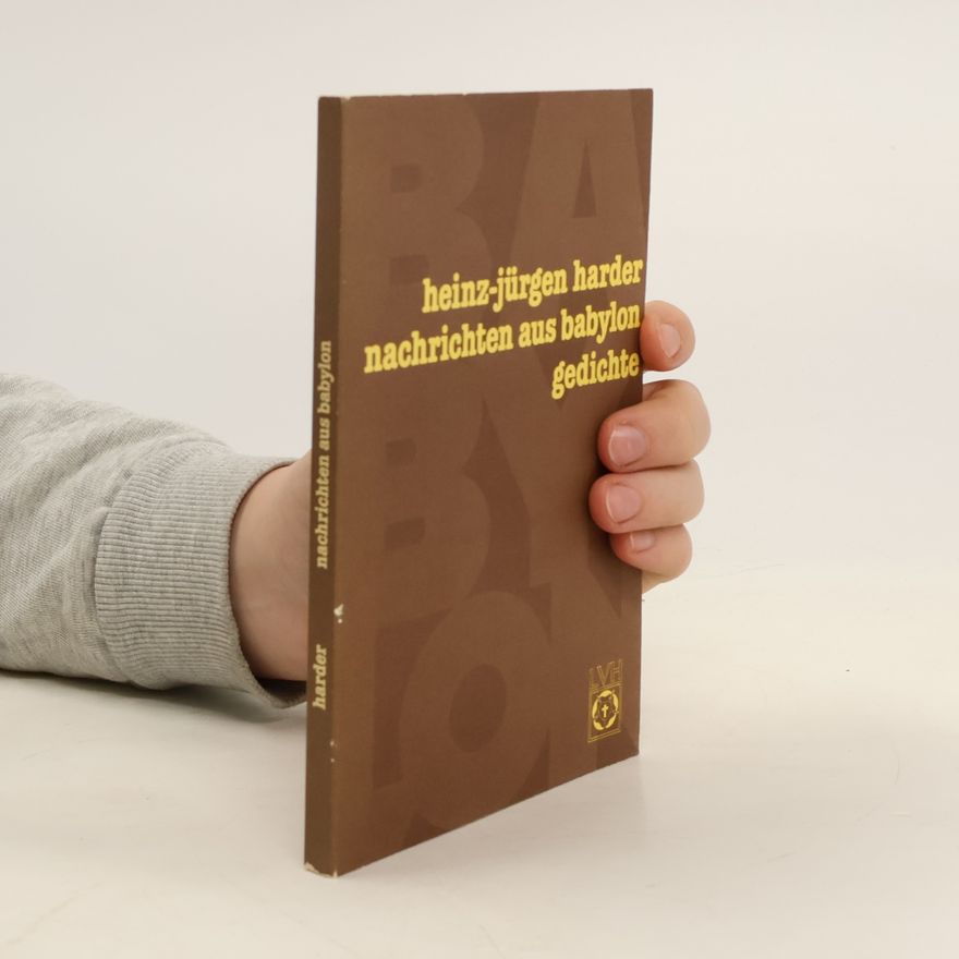 Heinz-Jürgen Harder Nachrichten aus Babylon