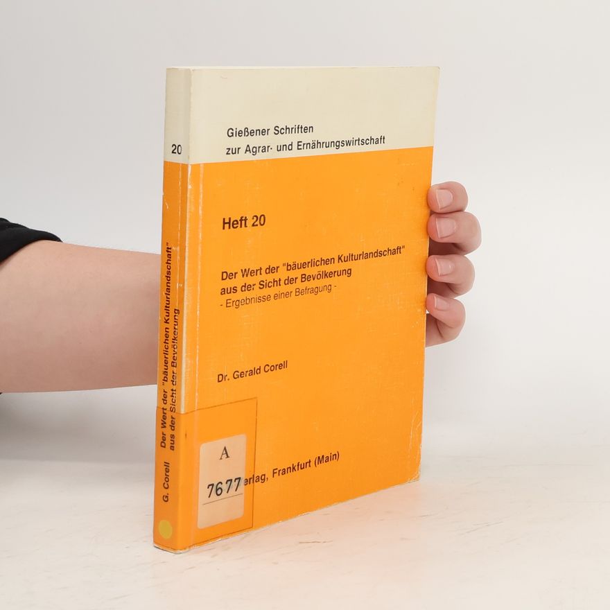 Gerald Corell Der Wert der "bäuerlichen Kulturlandschaft" aus der Sicht der Bevölkerung