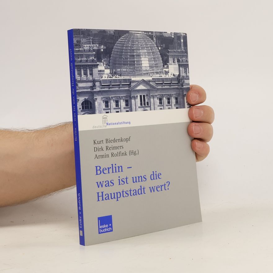 Kurt Biedenkopf Berlin - was ist uns die Hauptstadt wert?