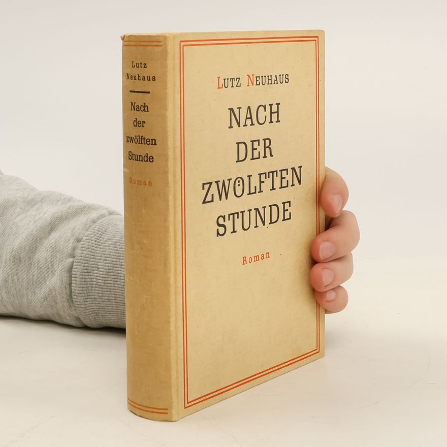 Lutz Neuhaus Nach der zwölften Stunde