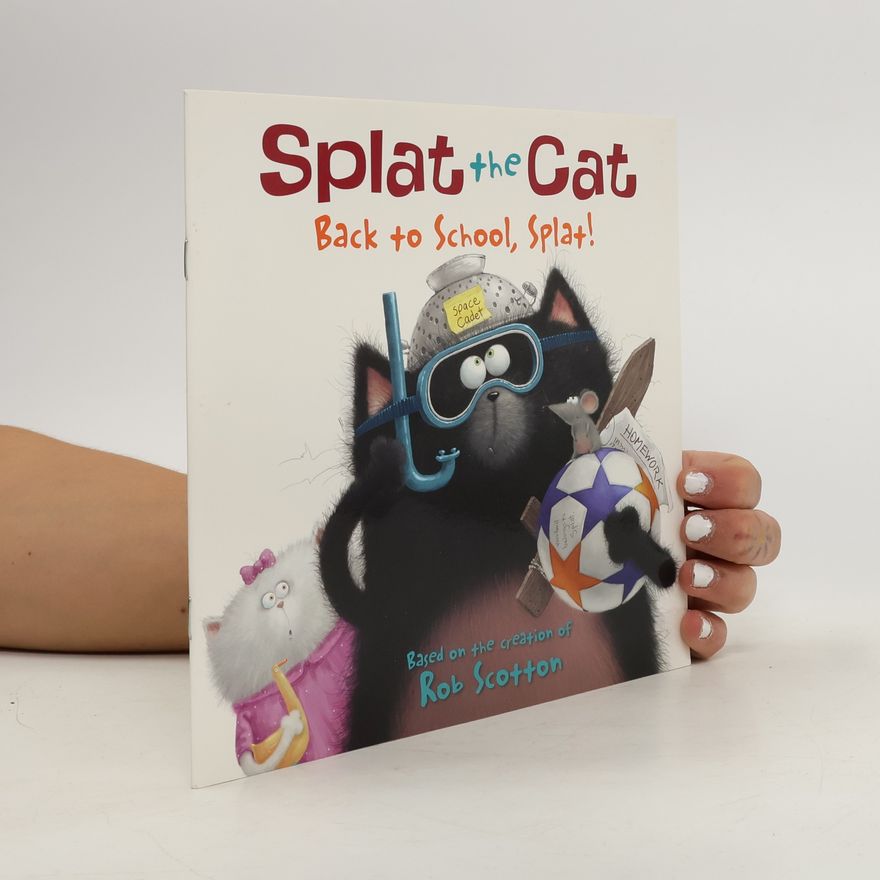 Annie Auerbach Splat the Cat: Back to School, Splat!