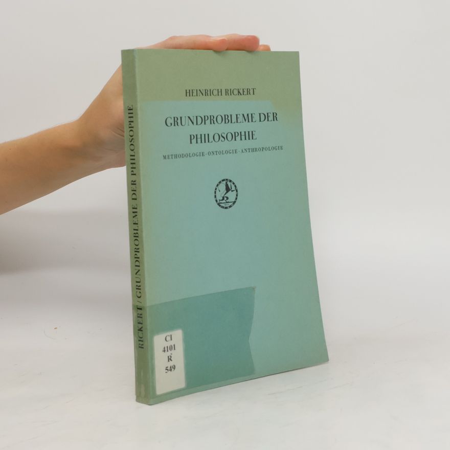 Heinrich Rickert Grundprobleme der Philosophie