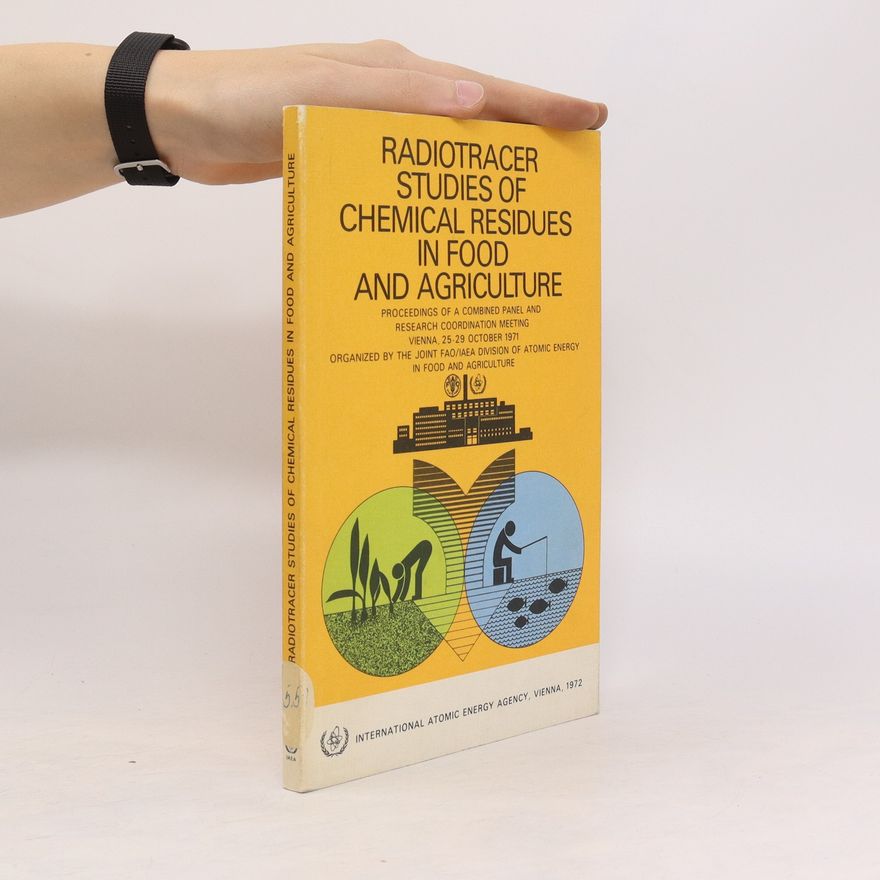 Collectif d'auteurs Radiotracer Studies of Chemical Residues in Food and Agriculture