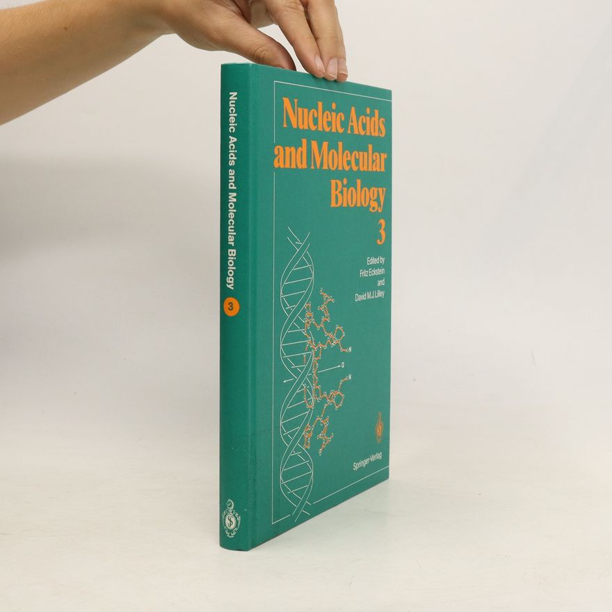David M. J. Lilley Nucleic acids and molecular biology 3