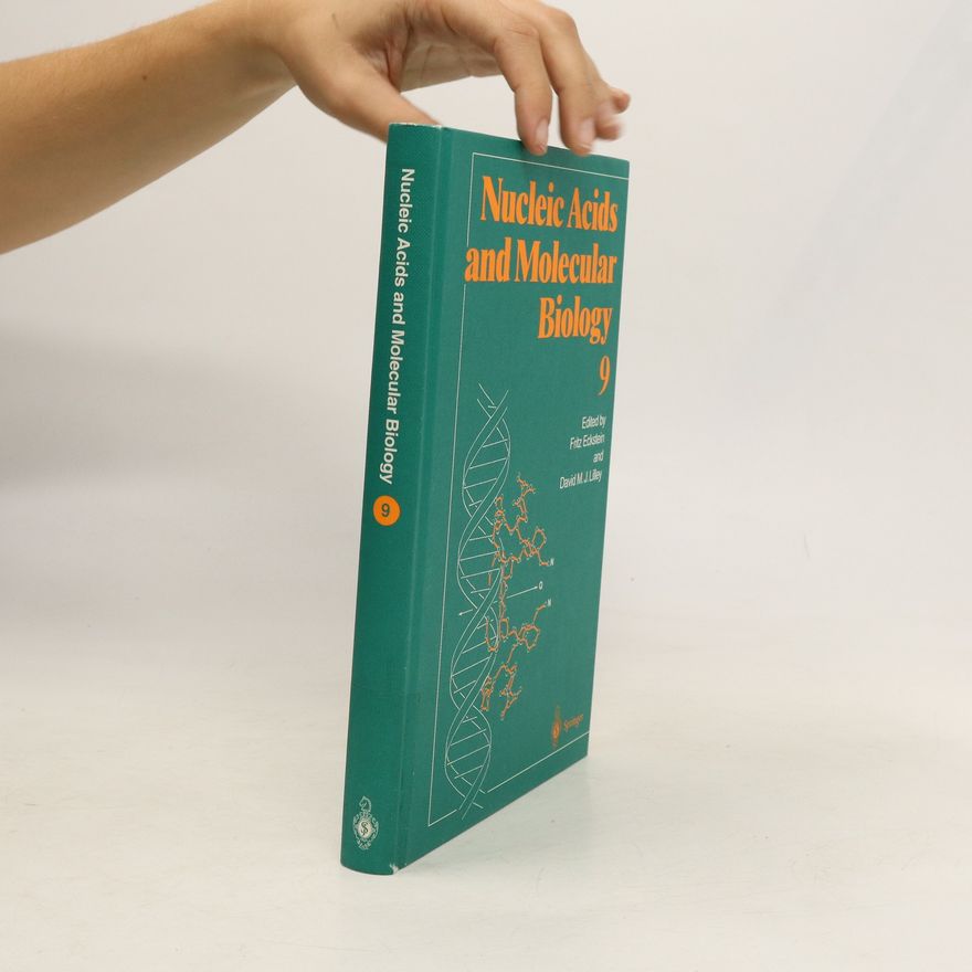 David M. J. Lilley Nucleic acids and molecular biology 9