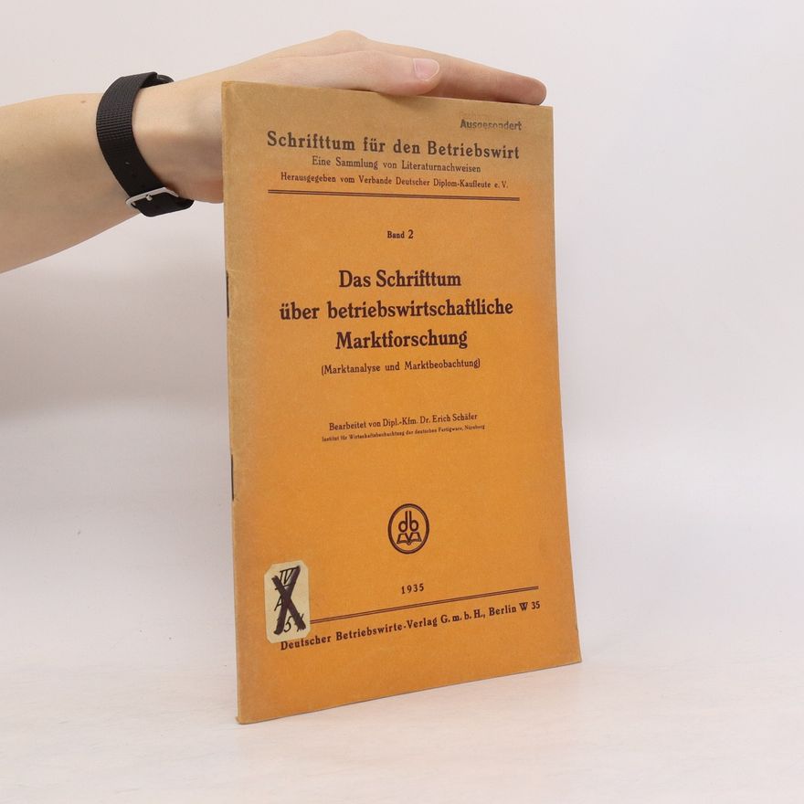 Erich Schäfer Das Schrifttum über betriebswirtschaftliche Marktforschung